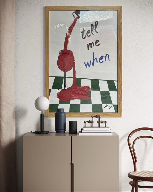 Tell Me When (Framed)